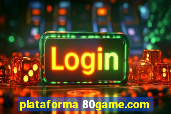 plataforma 80game.com